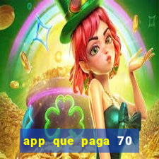 app que paga 70 reais para se cadastrar